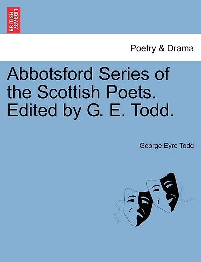 Abbotsford Series Of The Scottish Poets. Edited By G. E. Todd.