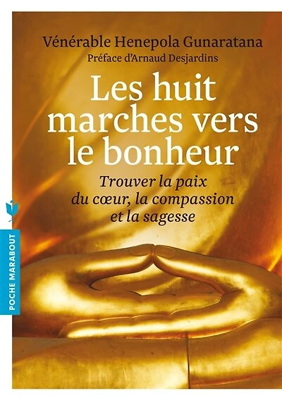 Les 8 marches vers le bonheur: trouver la paix du coeur, compassion et bonheur