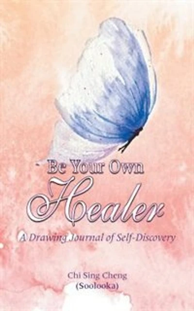 Be Your Own Healer: A Drawing Journal of Self-Discovery