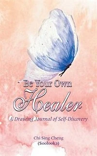 Be Your Own Healer: A Drawing Journal of Self-Discovery
