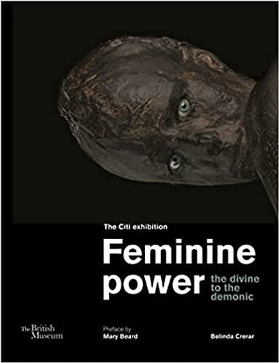 Feminine Power: The Divine to the Demonic