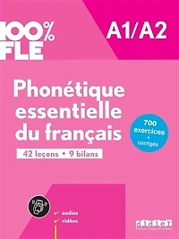 Phonétique essentielle du français A1-A2: 42 leçons, 9 bilans