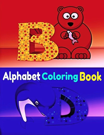 Alphabet Coloring Book: Alphabet Coloring Book 26 Pages For Kids