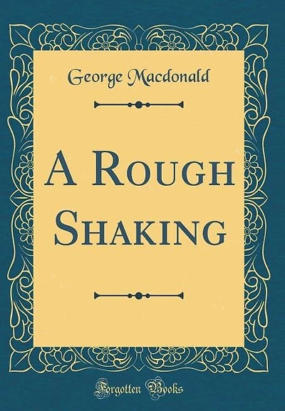 A Rough Shaking (Classic Reprint)