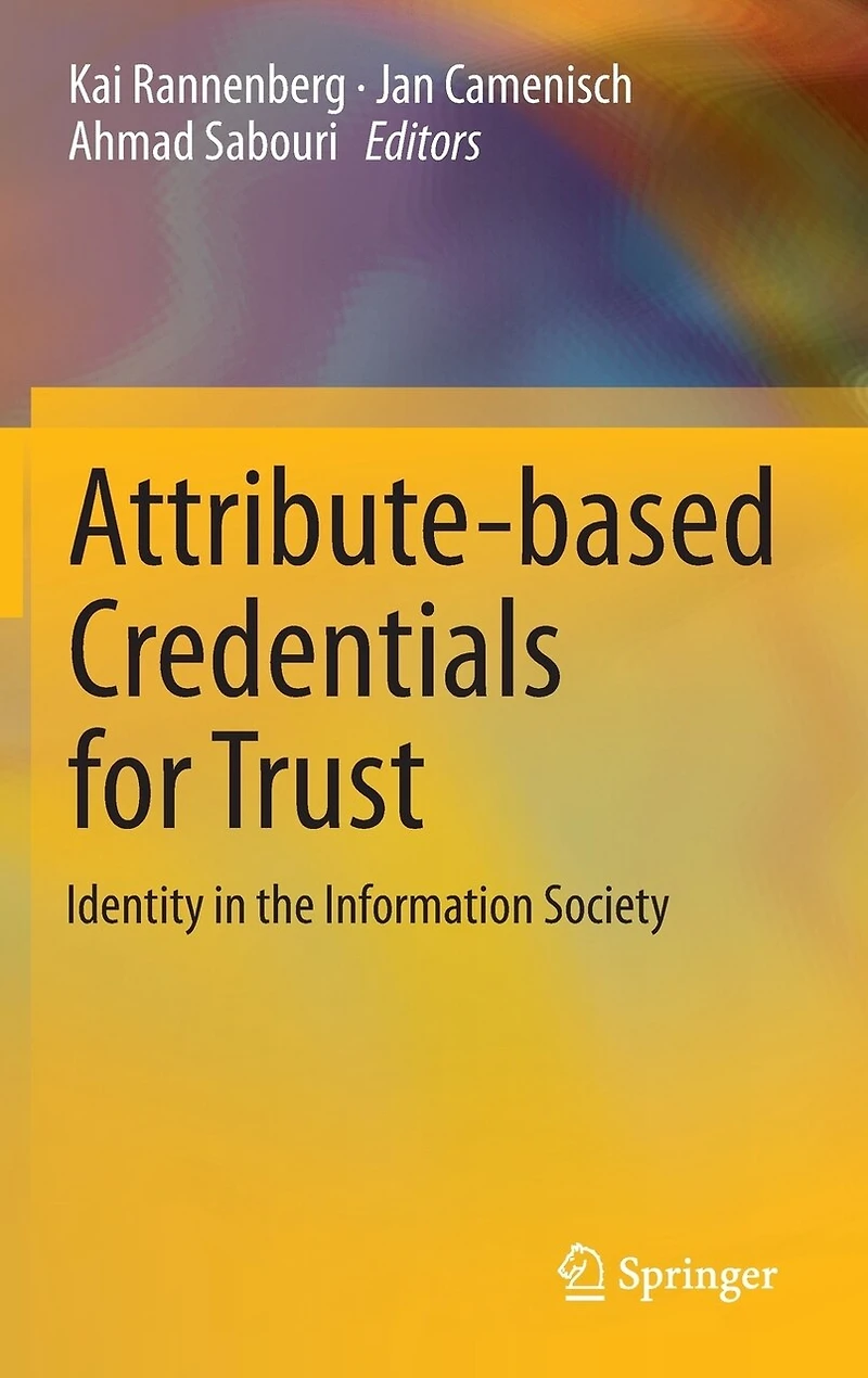 Attribute-based Credentials for Trust: Identity in the Information Society