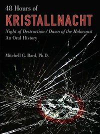 48 Hours of Kristallnacht: Night Destruction/Dawn the Holocaust