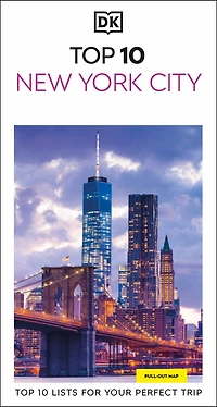 DK Top 10 New York City: Top 10 lists for your perfect trip, plus an all-weather folded map