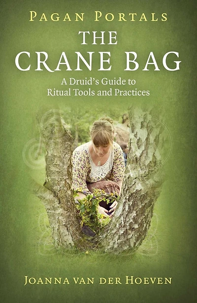 Pagan Portals: The Crane Bag: A Druid's Guide To Ritual Tools And Practices
