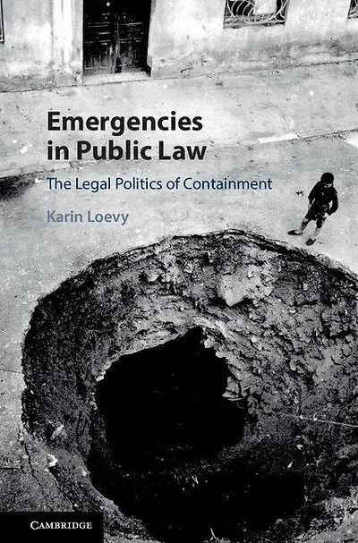 Emergencies Public Law: The Legal Politics of Containment