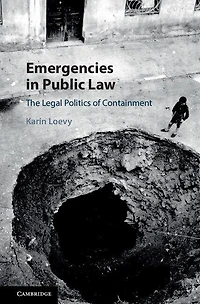 Emergencies Public Law: The Legal Politics of Containment