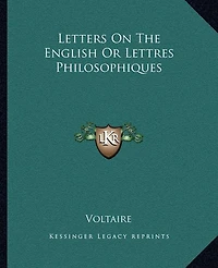 Letters On The English Or Lettres Philosophiques