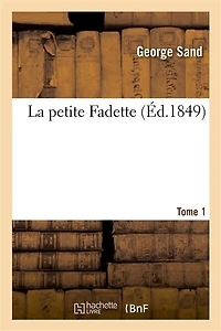 La Petite Fadette. Tome 1