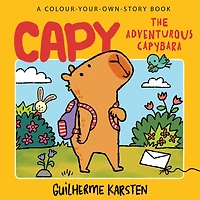 CAPY – The Adventurous Capybara: A Colour-Your-Own-Story Book