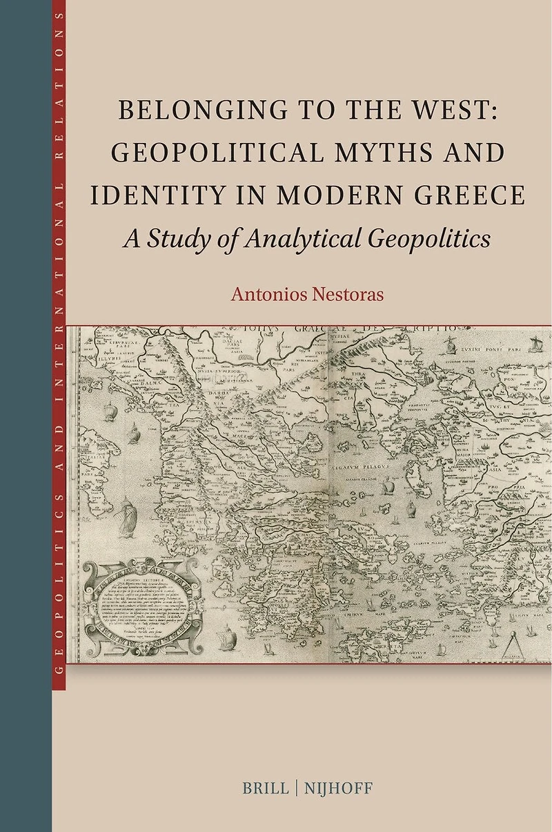 Belonging to the West: Geopolitical Myths and Identity Modern Greece: A Study of Analytical Geopolitics