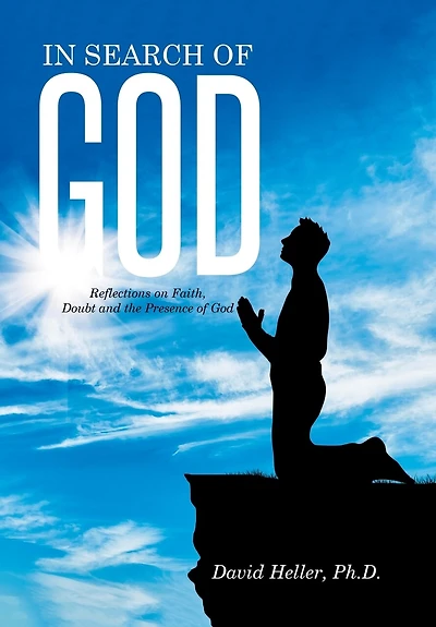 Search of God: Reflections on Faith, Doubt and the Presence God