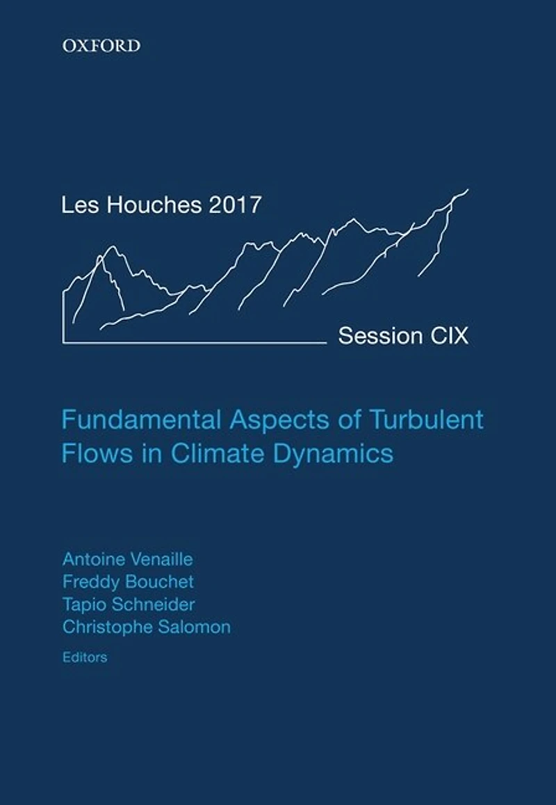 Fundamental Aspects of Turbulent Flows in Climate Dynamics: Lecture Notes of the Les Houches Summer School: Volume 109, August 2017
