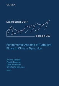 Fundamental Aspects of Turbulent Flows in Climate Dynamics: Lecture Notes of the Les Houches Summer School: Volume 109, August 2017