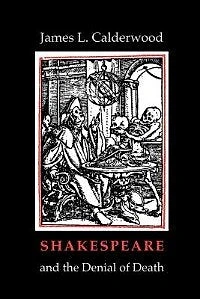 Shakespeare and the Denial of Death