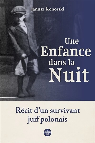 Une enfance dans la nuit: récit d'un survivant juif polonais