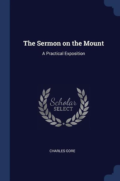 The Sermon on the Mount: A Practical Exposition