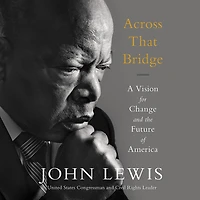 Across That Bridge: A Vision For Change And The Future Of America
