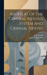 An Atlas Of The Central Nevous System And Cranial Nerves