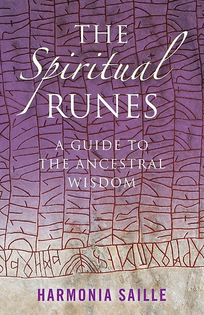 The Spiritual Runes: A Guide to the Ancestral Wisdom