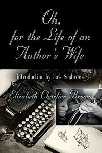 Oh, for the Life of an Author's Wife