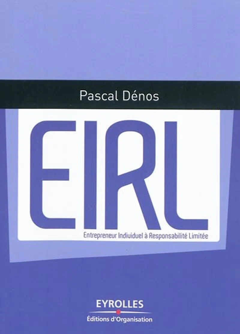 EIRL: entrepreneur individuel à responsabilité limitée