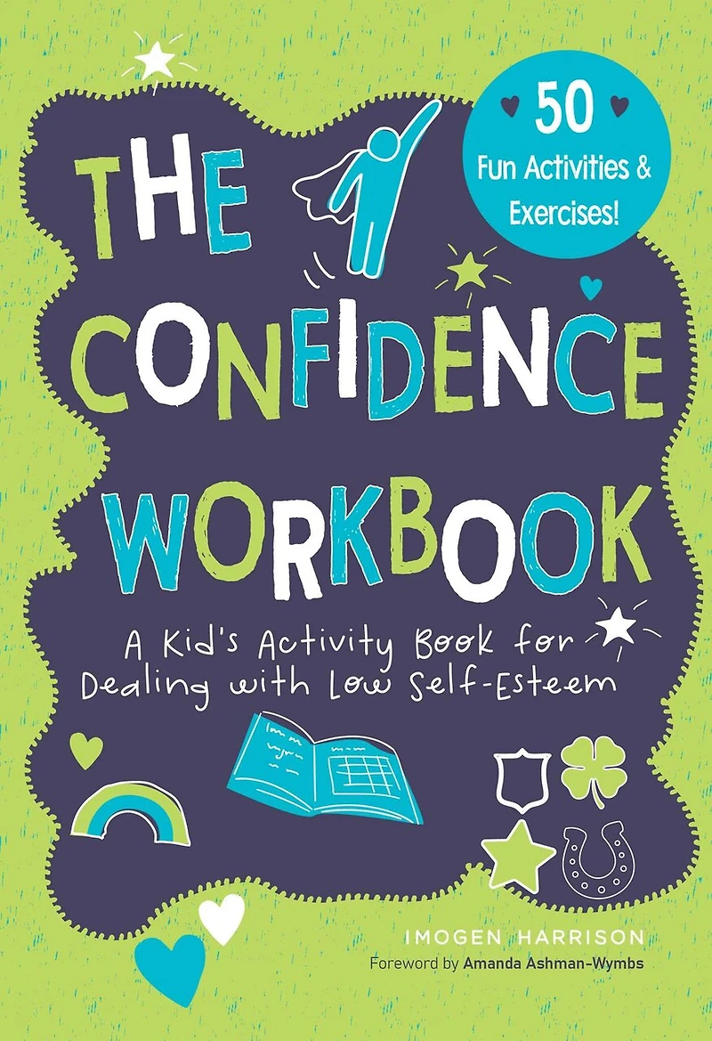 Confidence Workbook: A Kid's Activity Book For Dealing With Low Self-esteem