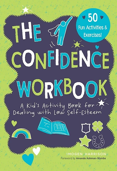 Confidence Workbook: A Kid's Activity Book For Dealing With Low Self-esteem