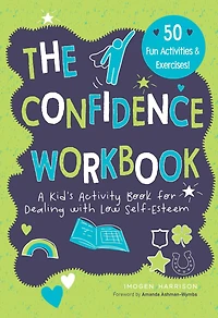 Confidence Workbook: A Kid's Activity Book For Dealing With Low Self-esteem