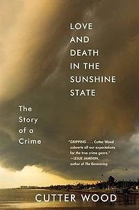 Love And Death The Sunshine State: Story Of A Murder