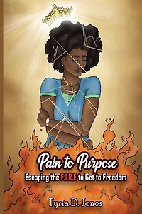 Pain to Purpose: Escaping the F.I.R.E. to Get to Freedom