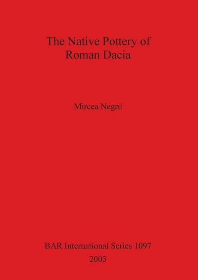 The Native Pottery of Roman Dacia