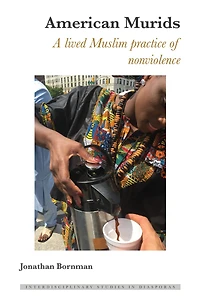 American Murids: A Lived Muslim Practice of Nonviolence
