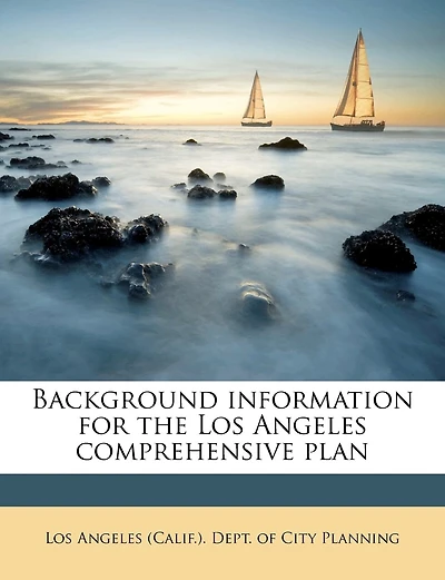 Background Information For The Los Angeles Comprehensive Plan