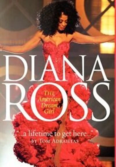 A Lifetime To Get Here: Diana Ross: The American Dreamgirl