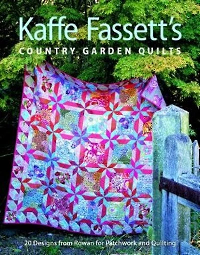 Kaffe Fassett's Country Garden Quilts: 20 Designs From Rowan For Patchwork And Quilting