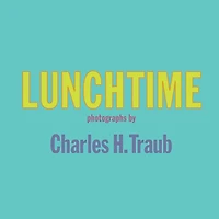 Charles H. Traub: Lunchtime