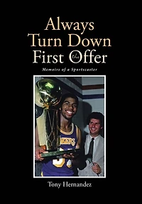 Always Turn Down the First Offer: Memoirs of a Sportscaster