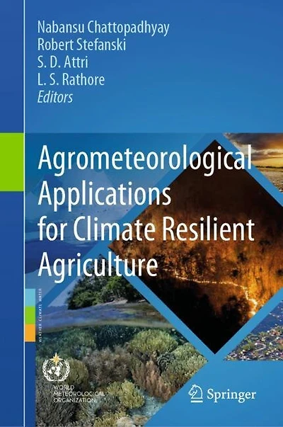 Agrometeorological Applications for Climate Resilient Agriculture