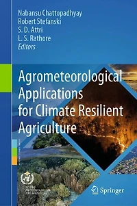 Agrometeorological Applications for Climate Resilient Agriculture