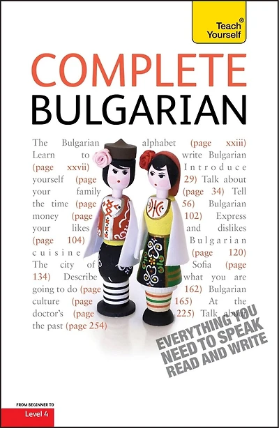 Complete Bulgarian Beginner To Intermediate Course: Learn To Read, Write, Speak And Understand A New Language