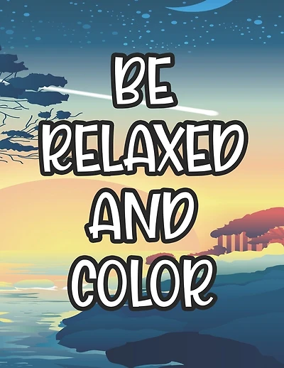 Be Relaxed And Color: Coloring Sheets With Mandalas And Intricate Designs, Stress Relieving Florals And Patterns To Color