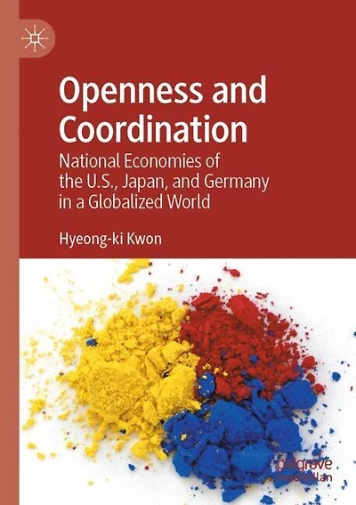 Openness and Coordination: National Economies of the U.S., Japan, and Germany in a Globalized World