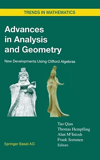 Advances Analysis and Geometry: New Developments Using Clifford Algebras