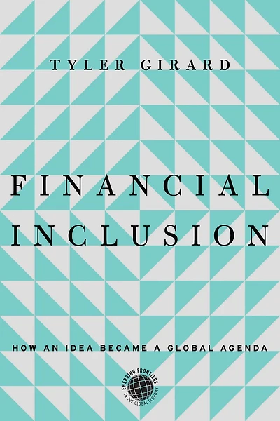 Financial Inclusion: How an Idea Became a Global Agenda