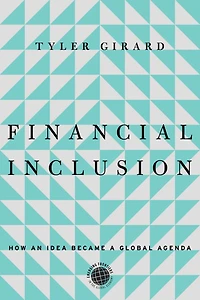 Financial Inclusion: How an Idea Became a Global Agenda