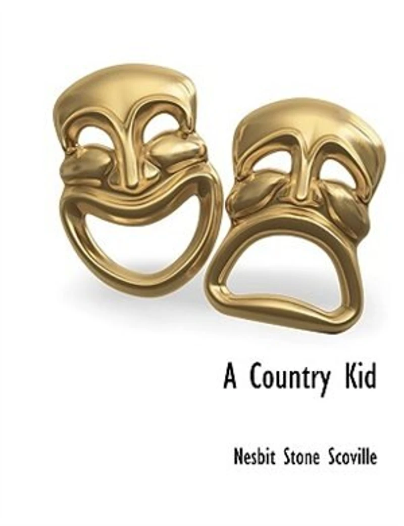 A Country Kid: Rural Merry Comedy Three Acts